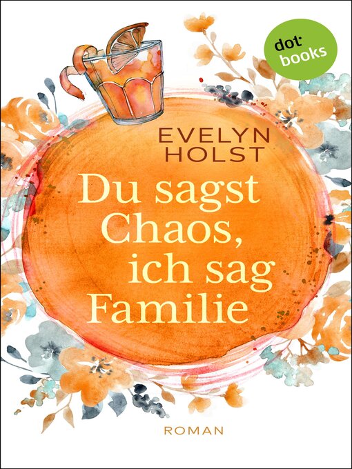 Title details for Du sagst Chaos, ich sag Familie by Evelyn Holst - Wait list